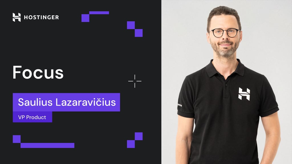 Ten principles of Hostinger: How to keep your focus in a dynamic environment?