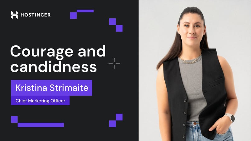 Ten principles of Hostinger: Why courage matters more than comfort?