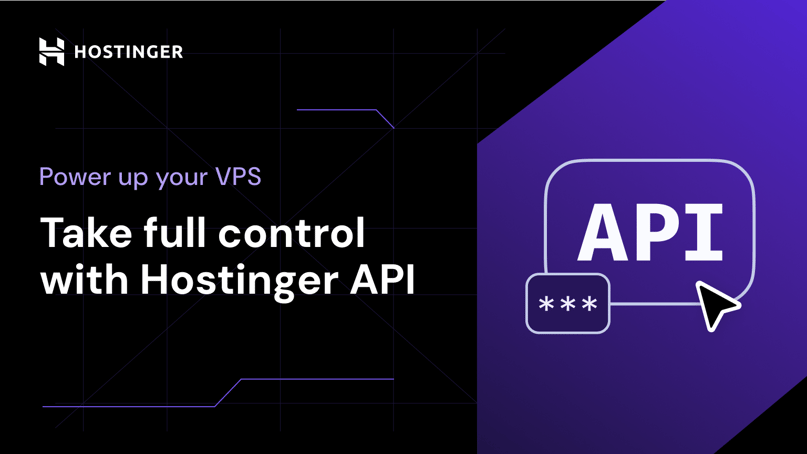 Power up your VPS: Automate, scale, and take full control with Hostinger API