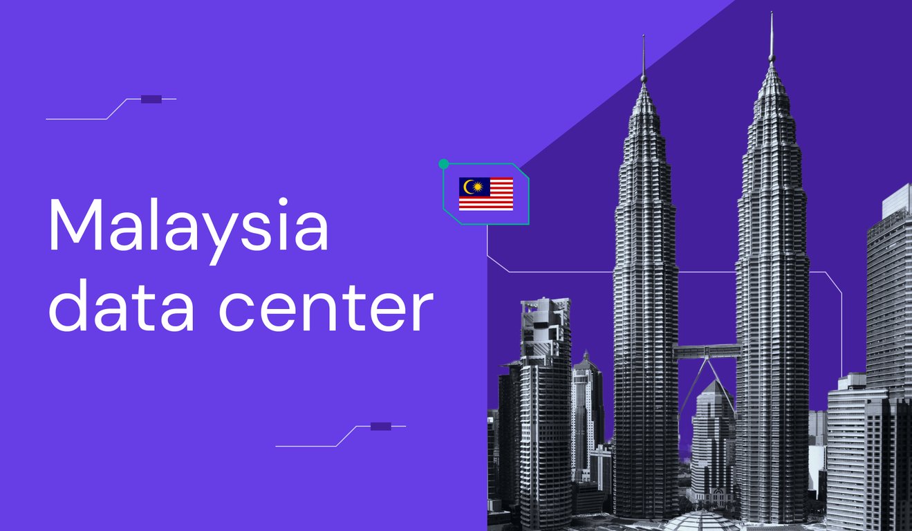 Power up your Southeast Asia presence with our new Malaysia data center