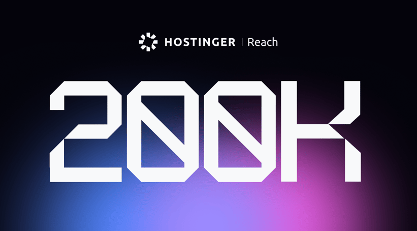 Over 200,000 customers and counting: What’s behind Hostinger Reach’s growth?