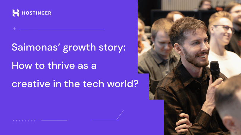 Saimonas’ growth story: How to thrive as a creative in the tech world?