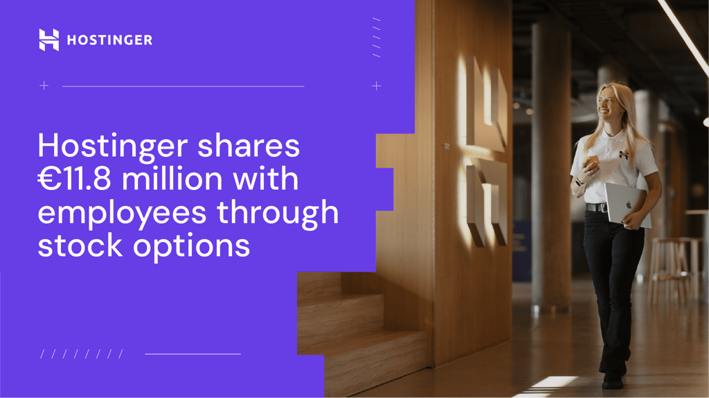 Hostinger shares €11.8 million with employees through stock options