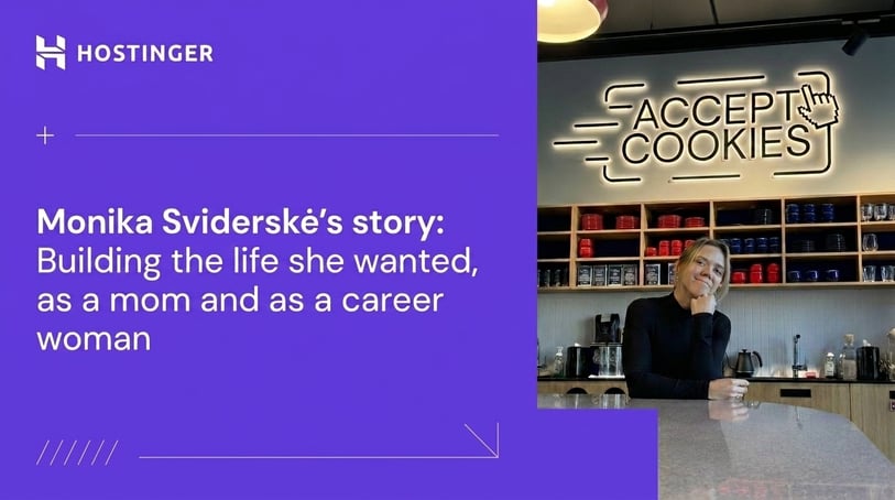 Monika Sviderskė’s story: Building the life she wanted, as a mom and as a career woman