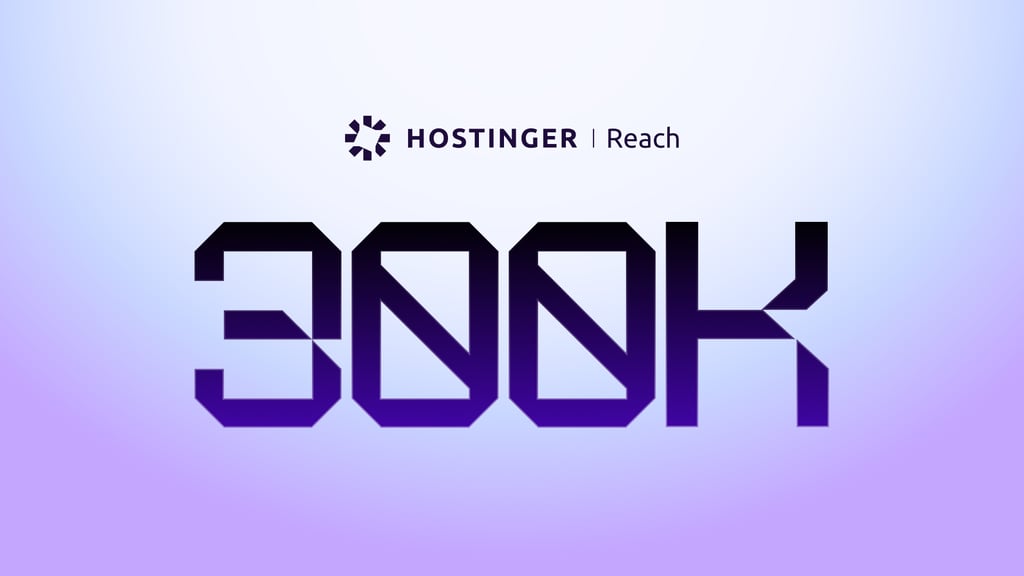 Hostinger Reach hits 300,000 customers – and expands what it can do