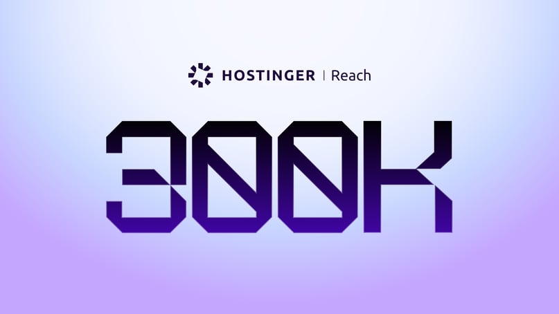 Hostinger Reach hits 300,000 customers – and expands what it can do