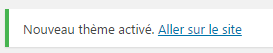 Nouveau th&egrave;me WordPress est activ&eacute; avec succ&egrave;s