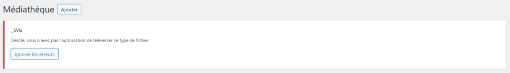 Le message d'erreur qui appara&icirc;t lorsqu'un utilisateur tente de t&eacute;l&eacute;verser un fichier SVG sur un site WordPress