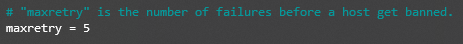 Un extrait du fichier de configuration jail.local avec le param&egrave;tre maxretry