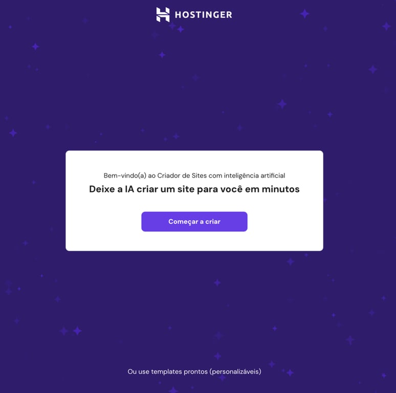 Fluxo de integra&ccedil;&atilde;o do Criador de Sites  com IA da Hostinger, solicitando aos usu&aacute;rios que cliquem no bot&atilde;o para criar um site em um minuto
