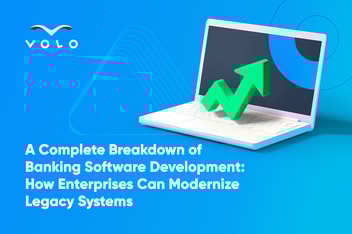 A Complete Breakdown of Banking Software Development to Help Enterprises Modernize Legacy Systems