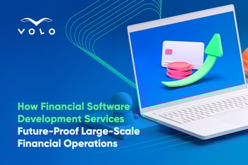 How Financial Software Development Services Future-Proof Large-Scale Financial Operations