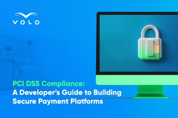 A Developer’s Guide to Building Secure Payment Platforms With PCI DSS Compliance