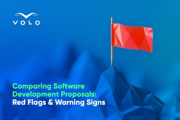 Red Flags and Warning Signs to Look for When Comparing Software Development Proposals