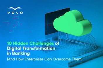 10 Hidden Challenges Of Digital Transformation In Banking (And How Enterprises Can Overcome Them)