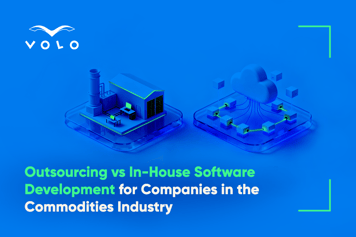 Outsourcing VS In-House Software Development For Companies In The Commodities Industry