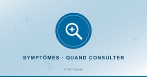 Reconnaître un symptôme et savoir quand consulter