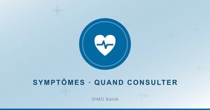 Reconnaître un symptôme et savoir quand consulter