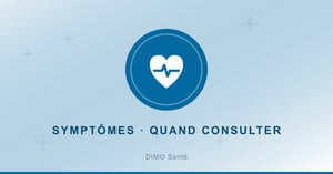 Reconnaître un symptôme et savoir quand consulter