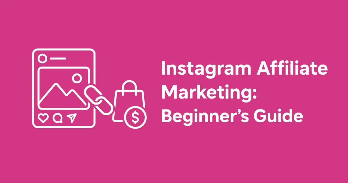 Instagram Affiliate Marketing: The Beginner’s Guide (Make $)