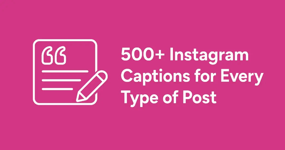 500+ Instagram Captions for Every Type of Post (2026 Update)