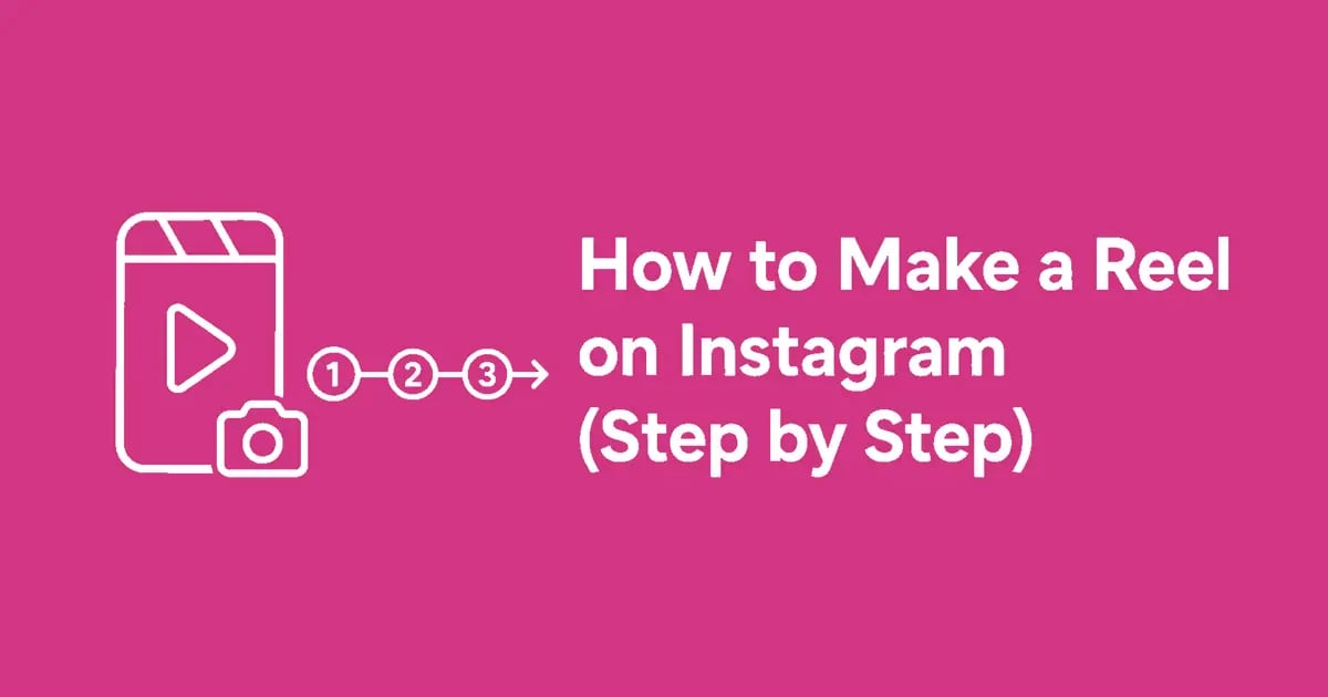 How to Make a Reel on Instagram: Step-by-Step Guide for 2026