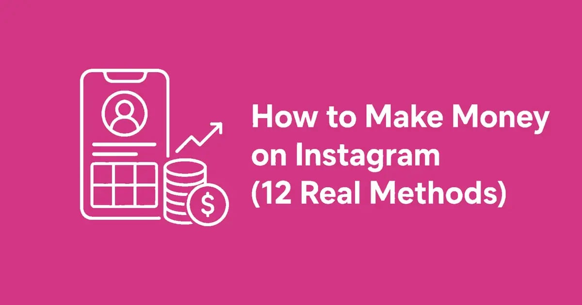 How to Make Money on Instagram (12 Real Methods)
