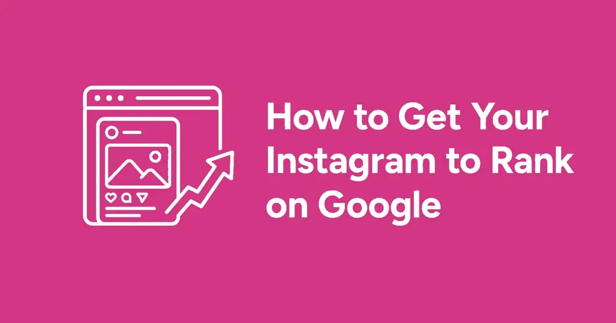 How to Get Your Instagram to Rank on Google