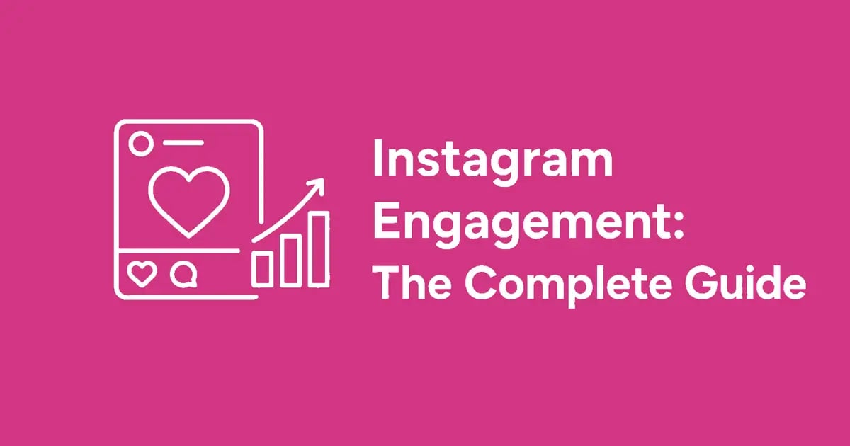 Instagram Engagement: The Complete Guide for 2026
