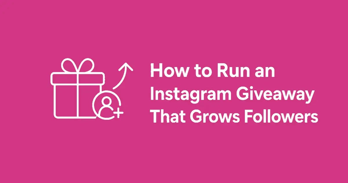 How to Run an Instagram Giveaway That Grows Followers
