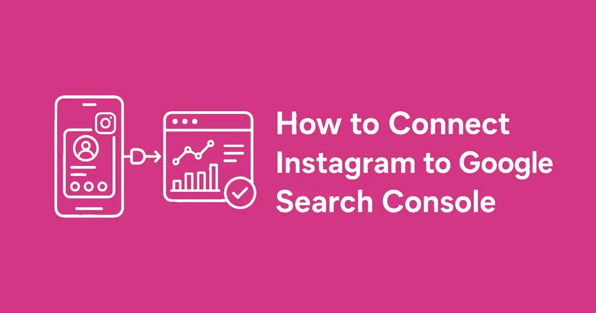 How to Connect Instagram to Google Search Console