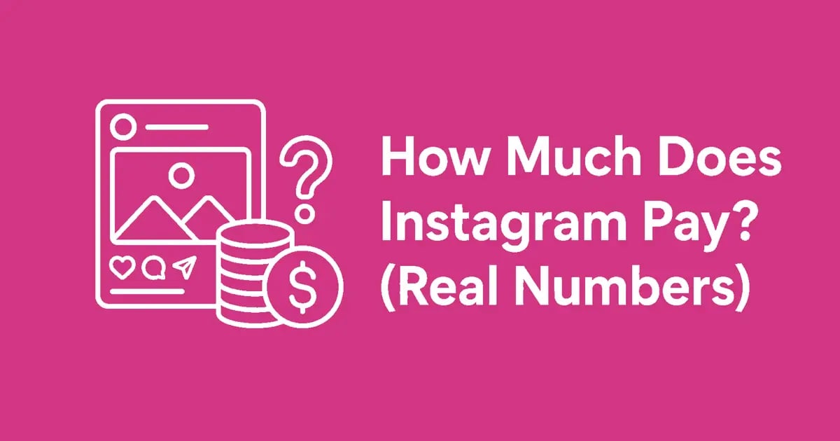 How Much Does Instagram Pay? (Real Earning Numbers for 2026)