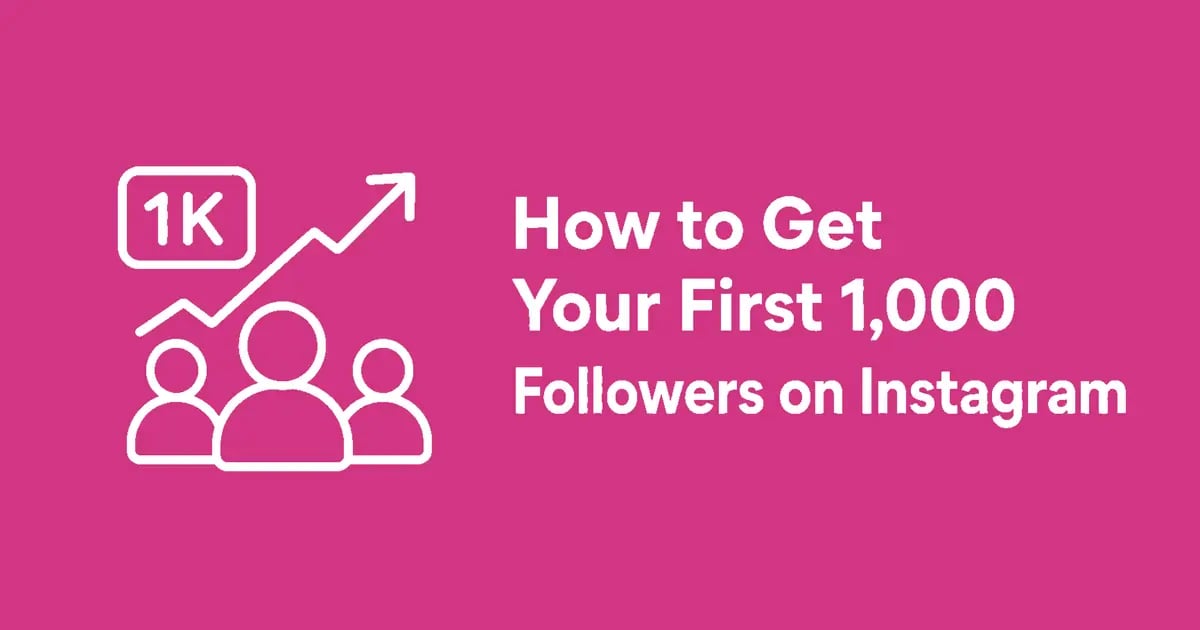 How to Get Your First 1,000 Followers on Instagram