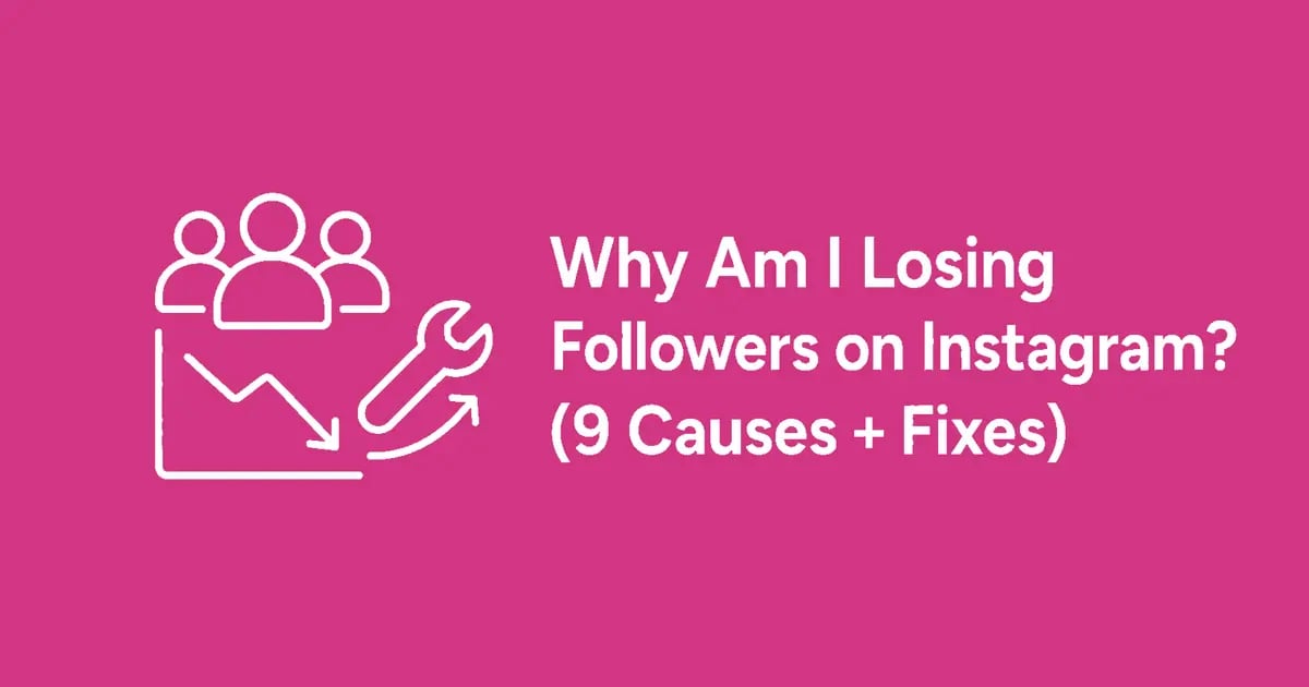 Why Am I Losing Followers on Instagram? (9 Causes + Fixes)