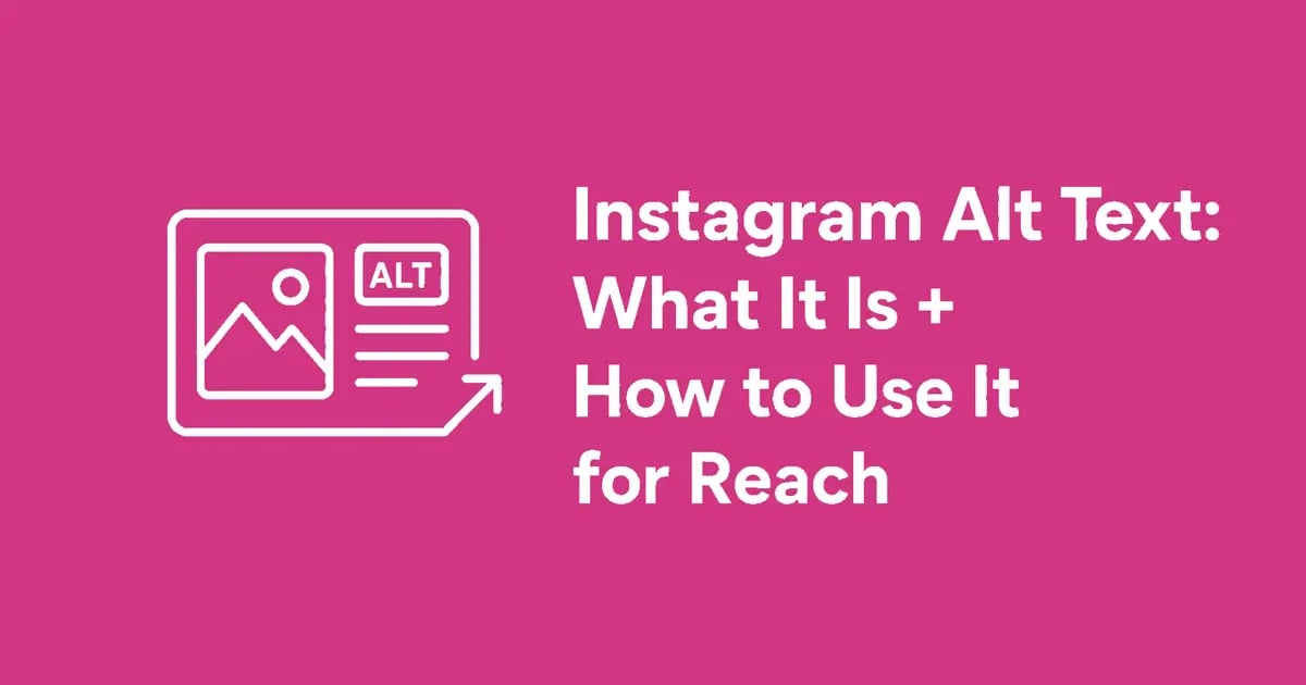 Instagram Alt Text: What It Is + How to Use It for Reach