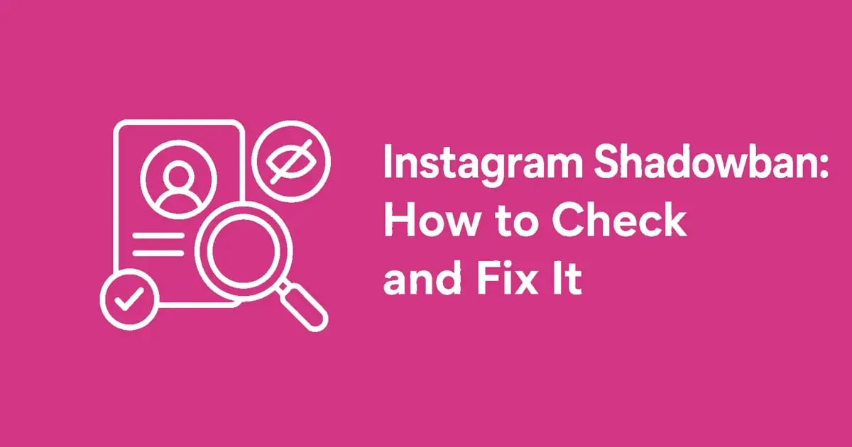 Instagram Shadowban: How to Check and Fix It in 2026