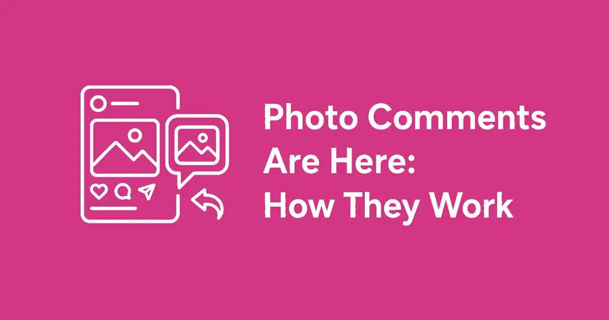 Photo Comments Are Here: How They Work