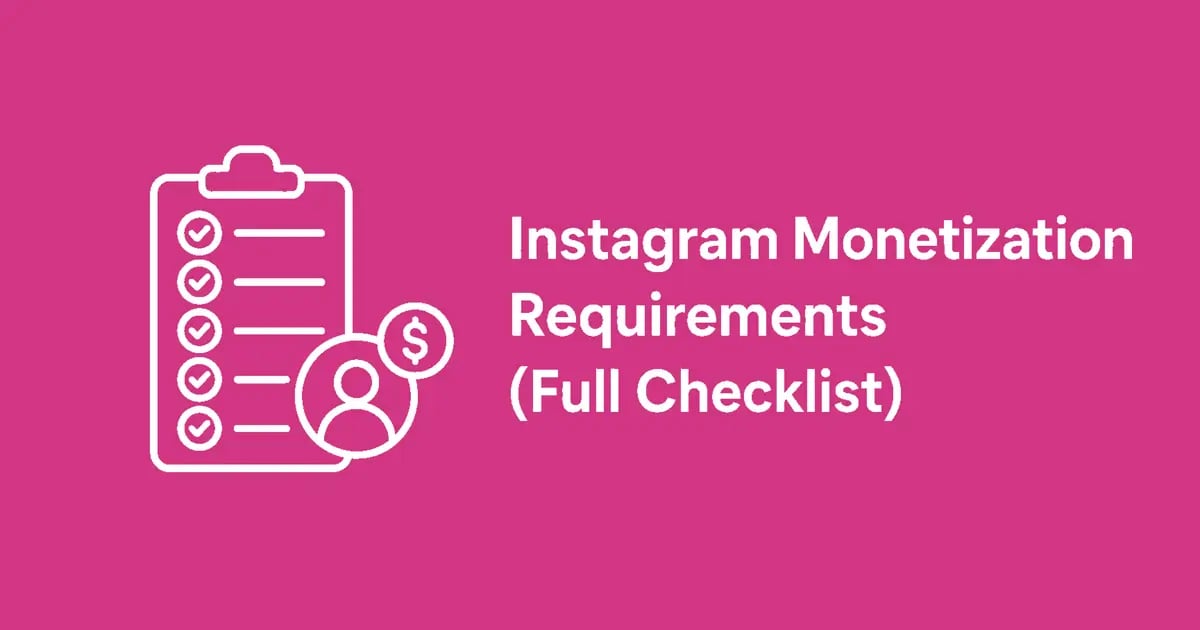 Instagram Monetization Requirements: The Full Checklist (2026)