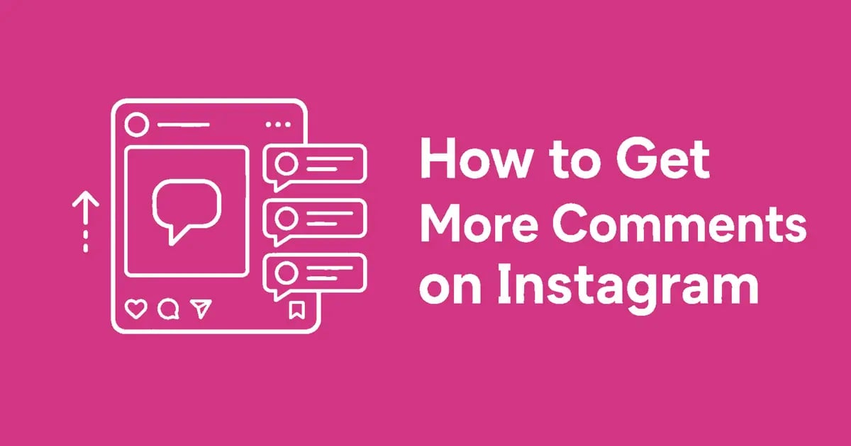 How to Get More Comments on Instagram (The Right Way)