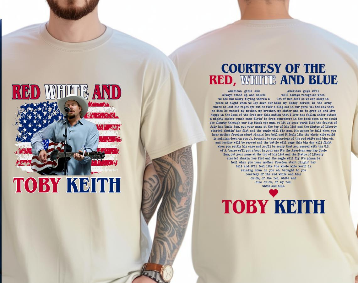 Toby Keith We'll Put A Boot In Your Ass It's The American Way, 4th Of July Courtesy Of The Red, White & Blue Shirt/Sweatshirt/Hooodie