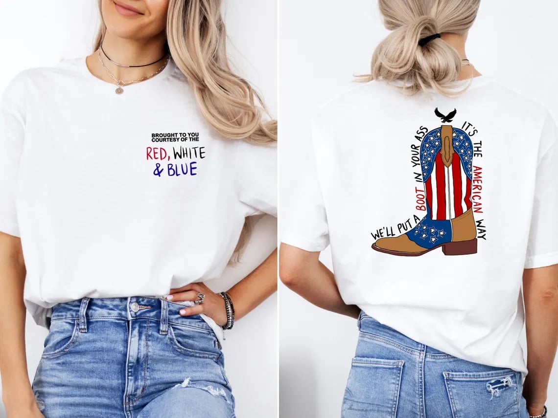 Toby Keith Brought To You Courtesy Of The Red, White & Blue We’ll Put A Boot In Your Ass It’s The American Way Shirt/Sweatshirt/Hoodie