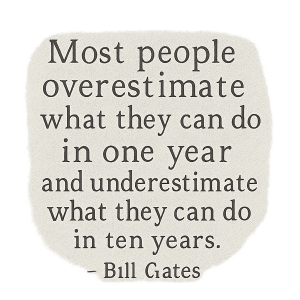 Japanese Proverb (popularized by Bill Gates)
