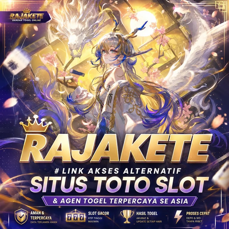 RAJAKETE # Link Akses Alternatif Situs Toto Slot & Agen Togel Terpercaya Se Asia