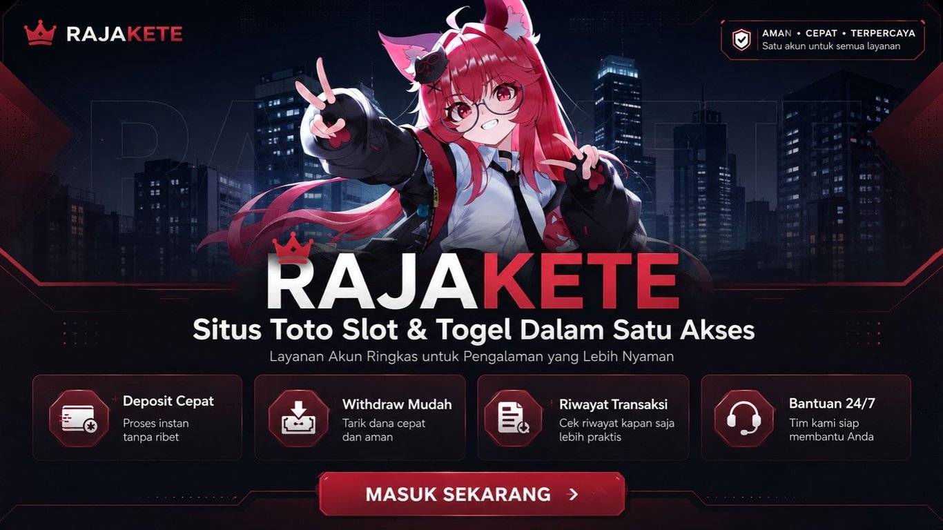 RAJAKETE • SITUS TOTO SLOT