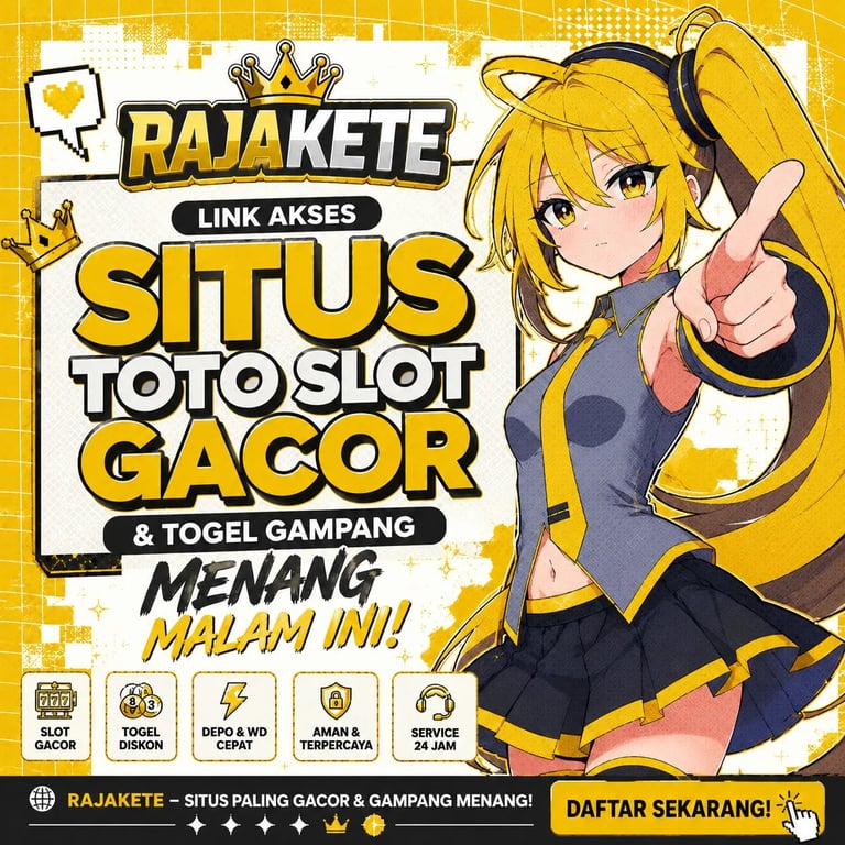 RAJAKETE 👑 Link Akses Situs Toto Slot Gacor & Togel Gampang Menang Malam Ini