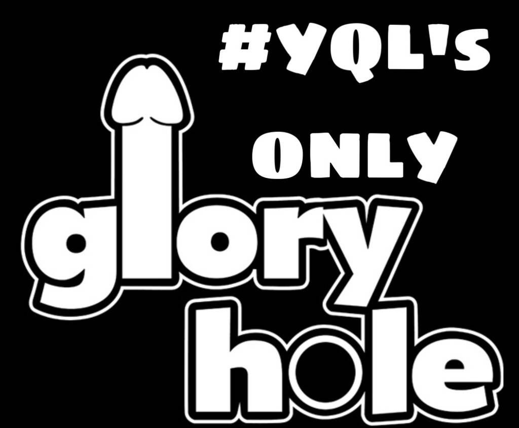GLORY HOLE/NORTH YQL