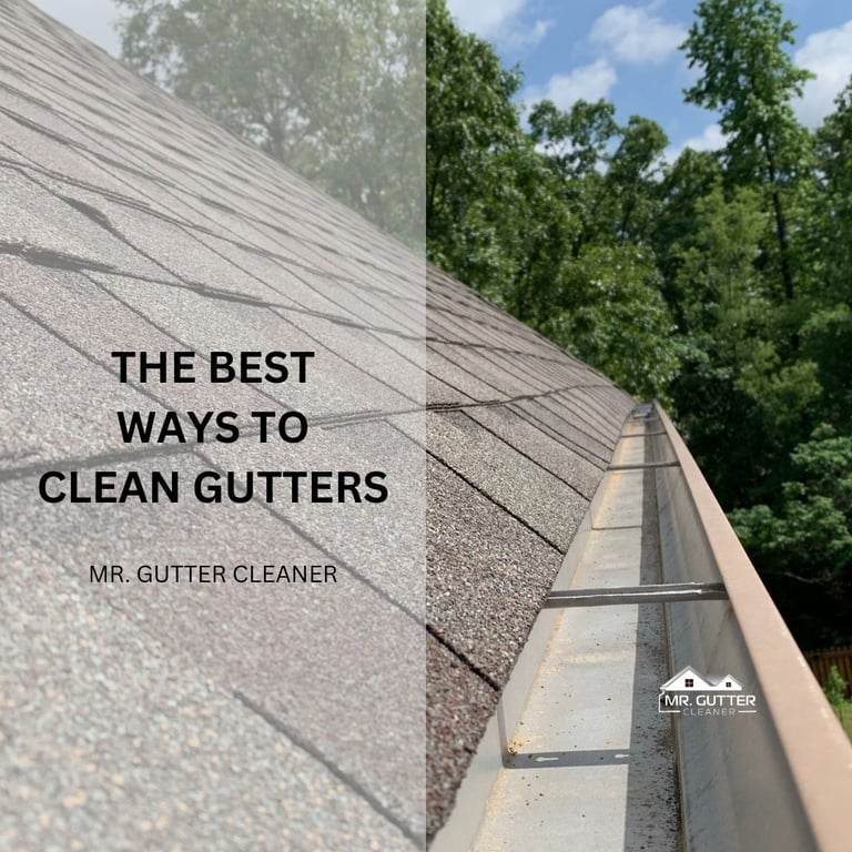 The Best Ways to Clean Gutters