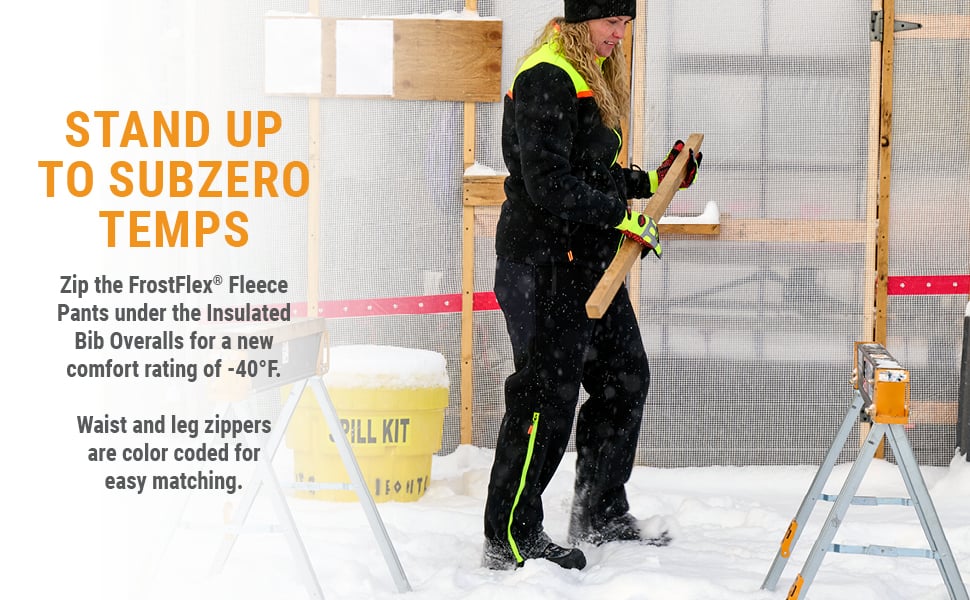 STAND UP TO SUBZERO TEMPS. Zip the FrostFlex<sup>&reg;</sup> Fleece Pants under the Insulated Bib Overalls for a new comfort rating of -40&deg;F. Waist and leg zippers are color coded for easy matching.