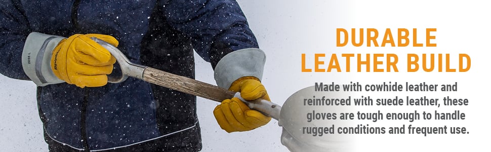 DURABLE LEATHER BUILD Made with cowhide leather and reinforced with suede leather, these gloves are tough enough to handle rugged conditions and frequent use. 