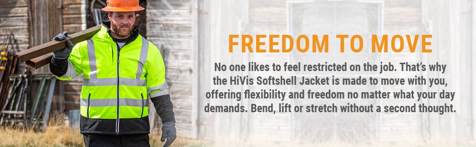 FREEDOM TO MOVE No one likes to feel restricted on the job. That's why the HiVis Softshell Jacket is made to move with you, offering flexibility and freedom no matter what your day demands. Bend, lift or stretch without a second thought